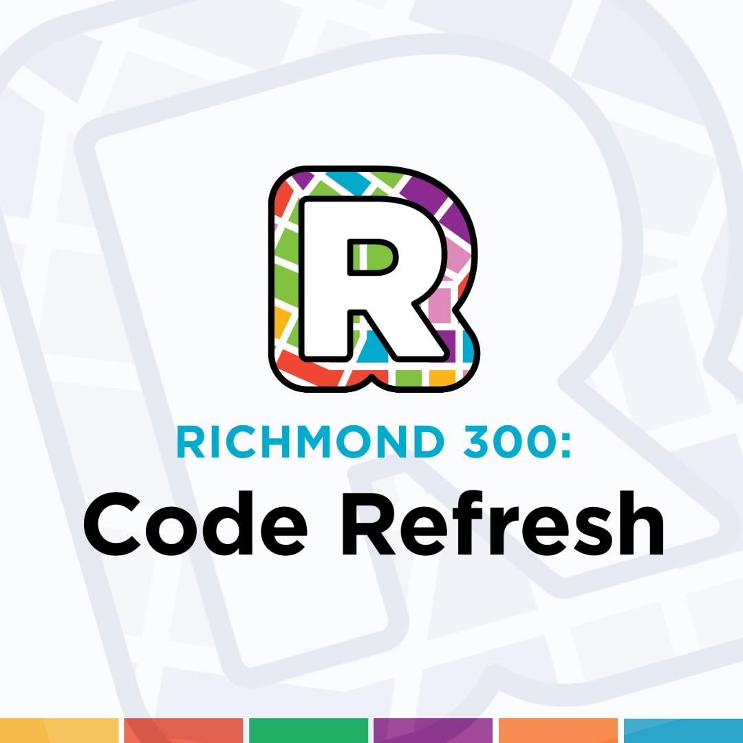 Richmond 300: Code Refresh