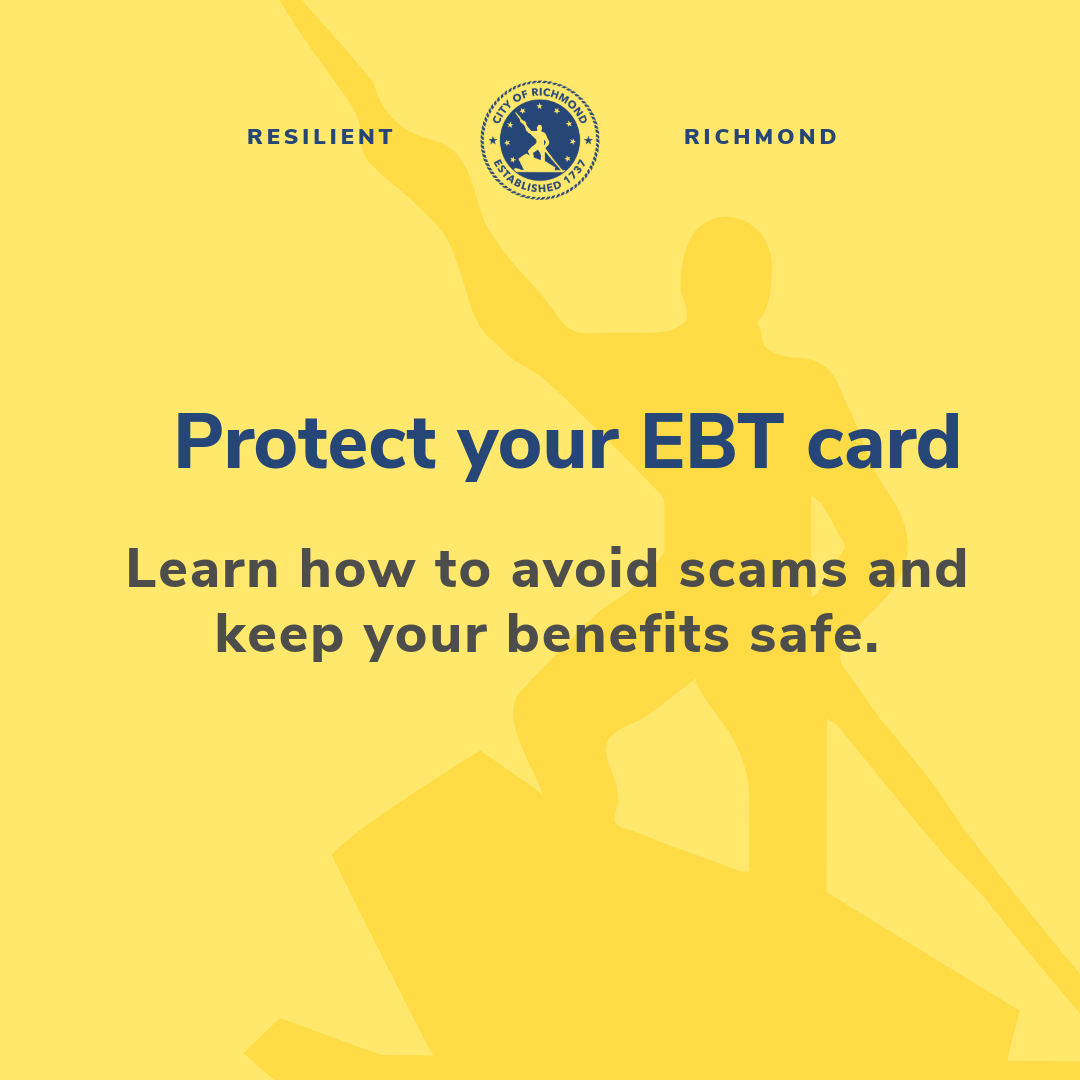 The words "Protect your EBT card. Learn how to avoid scams and keep your benefits safe"